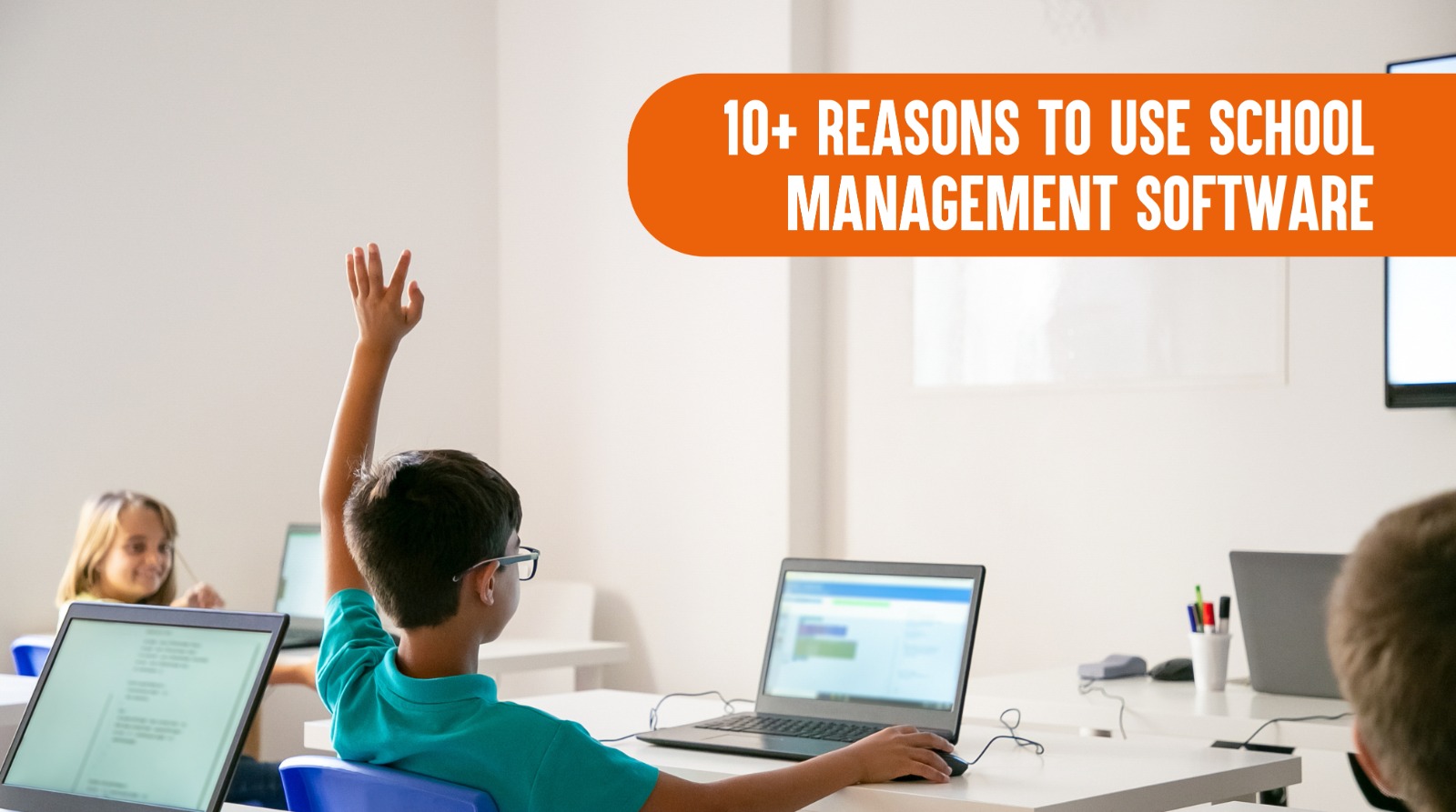 10+ Reasons to Use School Management Software - Sristi Kids